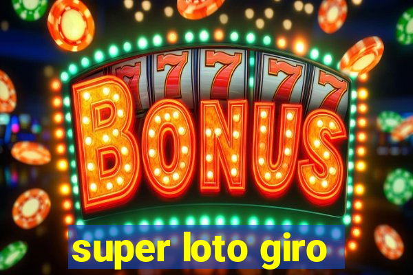 super loto giro